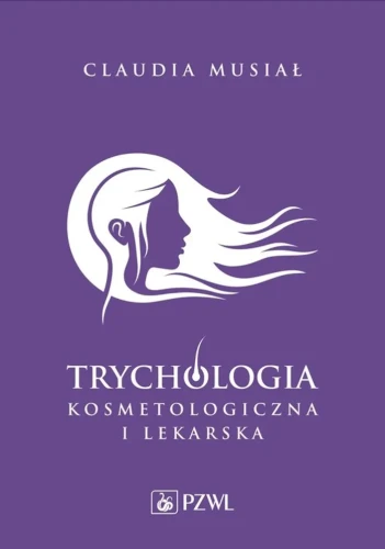 Trychologia kosmetologiczna i lekarska. Claudia Musiał.webp